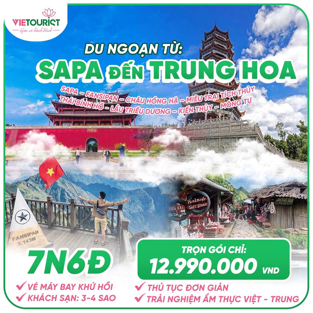 Tour Du Lịch Việt Nam - Trung Quốc: Sapa - Fansipan - Châu Hồng Hà - Miêu Trại Tích Thủy - Kiến Thủy - Mông Tự