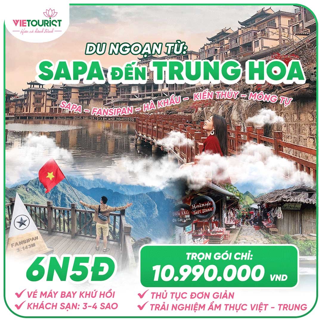 Tour Du Lịch Việt Nam - Trung Quốc: Sapa - Fansipan - Hà Khẩu - Kiến Thủy - Di Lặc - Mông Tự