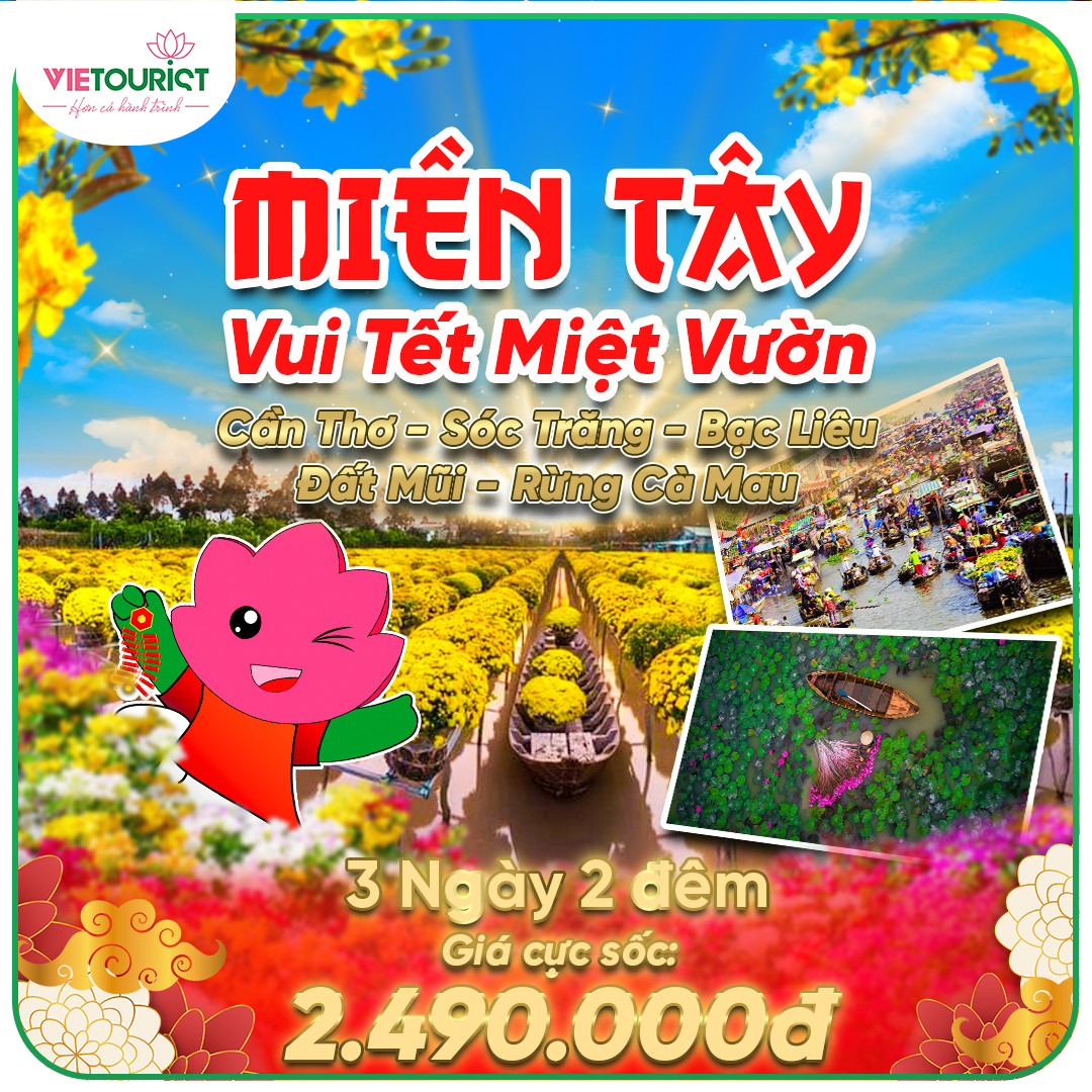 Tour Du Lịch Tết Âm Lịch 2024: Miền Tây 3 Ngày 2 Đêm